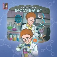 bokomslag I want to be a Biochemist
