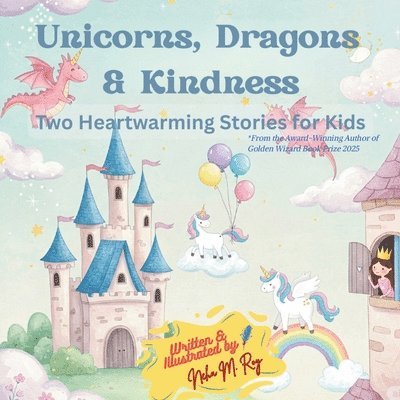 Unicorns, Dragons & Kindness