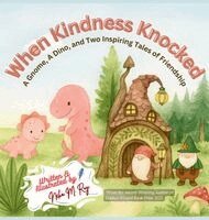 Neha Moghe Roy - When Kindness Knocked, Inbunden