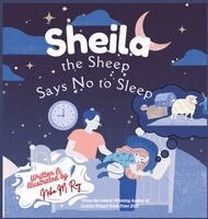 Neha Moghe Roy - Sheila The Sheep Says No To Sleep, Inbunden