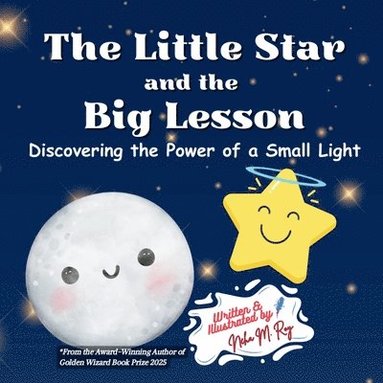 Neha Moghe Roy - Little Star And The Big Lesson - Discovering the Power of Small Light, Häftad