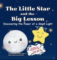 Neha Moghe Roy - Little Star And The Big Lesson - Discovering the Power of Small Light, Inbunden