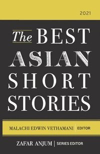 bokomslag The Best Asian Short Stories 2021
