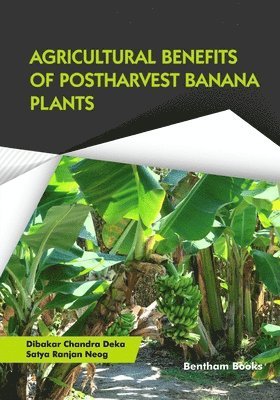 bokomslag Agricultural Benefits of Postharvest Banana Plants