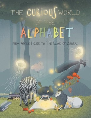 The Curious World of the Alphabet- From Apple House to the Land of Zebras 1