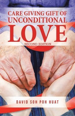 Care Giving Gift of Unconditional Love 1