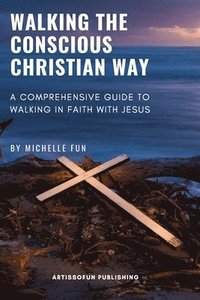 bokomslag Walking the Conscious Christian Way