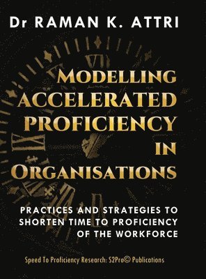 Modelling Accelerated Proficiency in Organisations 1