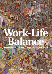 bokomslag Work-Life Balance: Malevolent Managers and Folkloric Freelancers