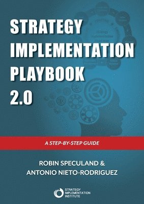 Robin Speculand, Antonio Nieto-Rodriguez - Strategy Implementation Playbook, Häftad