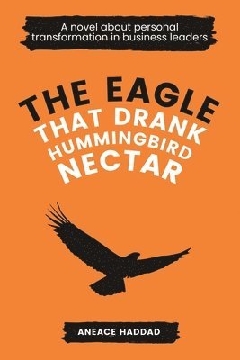 The Eagle That Drank Hummingbird Nectar 1