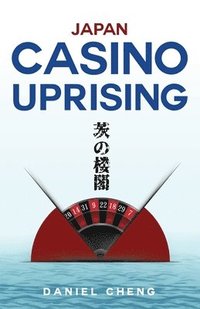 bokomslag Japan Casino Uprising