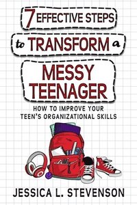 bokomslag 7 Effective Steps To Transform A Messy Teenager