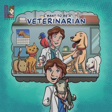 bokomslag I Want To Be A Veterinarian