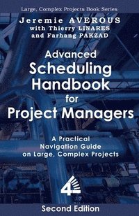 bokomslag Advanced Scheduling Handbook for Project Managers (2nd Edition)