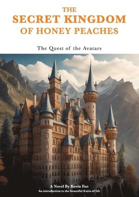 bokomslag The Secret Kingdom of Honey Peaches - Quest of the Avatars