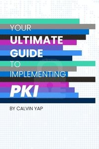 bokomslag Your Ultimate Guide to Implementing PKI