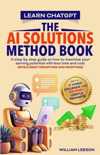 bokomslag Learn Chatgpt- The AI Solutions Method Book