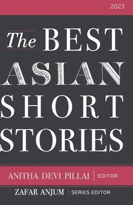 bokomslag The Best Asian Short Stories 2023