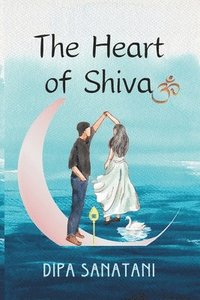 bokomslag The Heart of Shiva