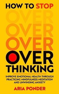 bokomslag How to Stop Overthinking