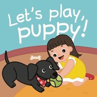 bokomslag Let's Play, Puppy!