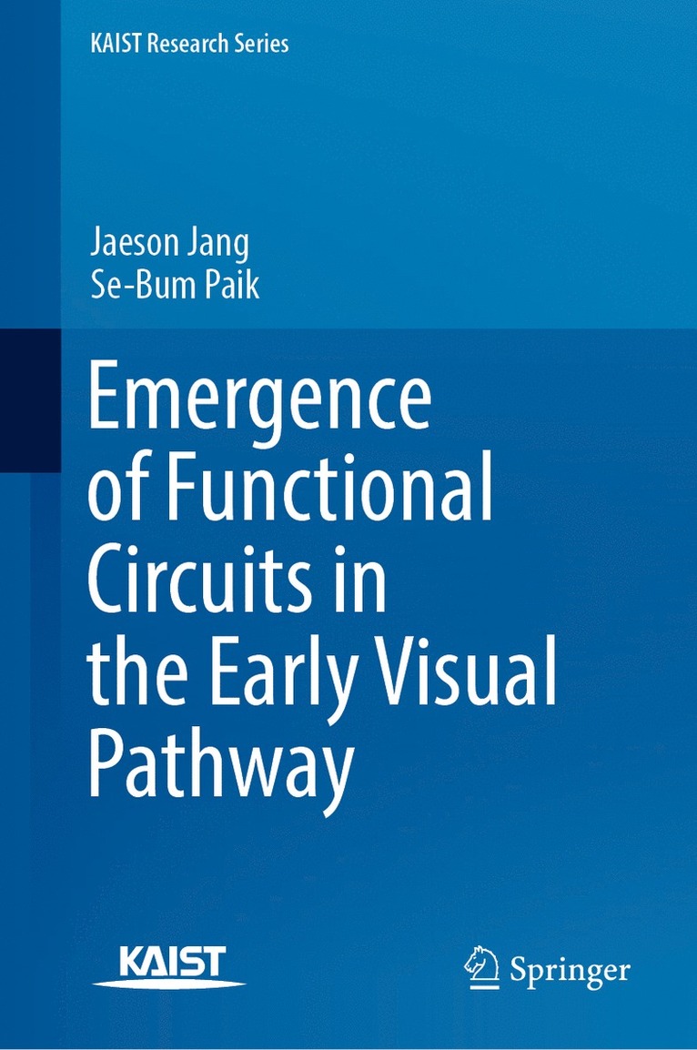 Jaeson Jang, Se-Bum Paik - Emergence of Functional Circuits in the Early Visual Pathway, Inbunden