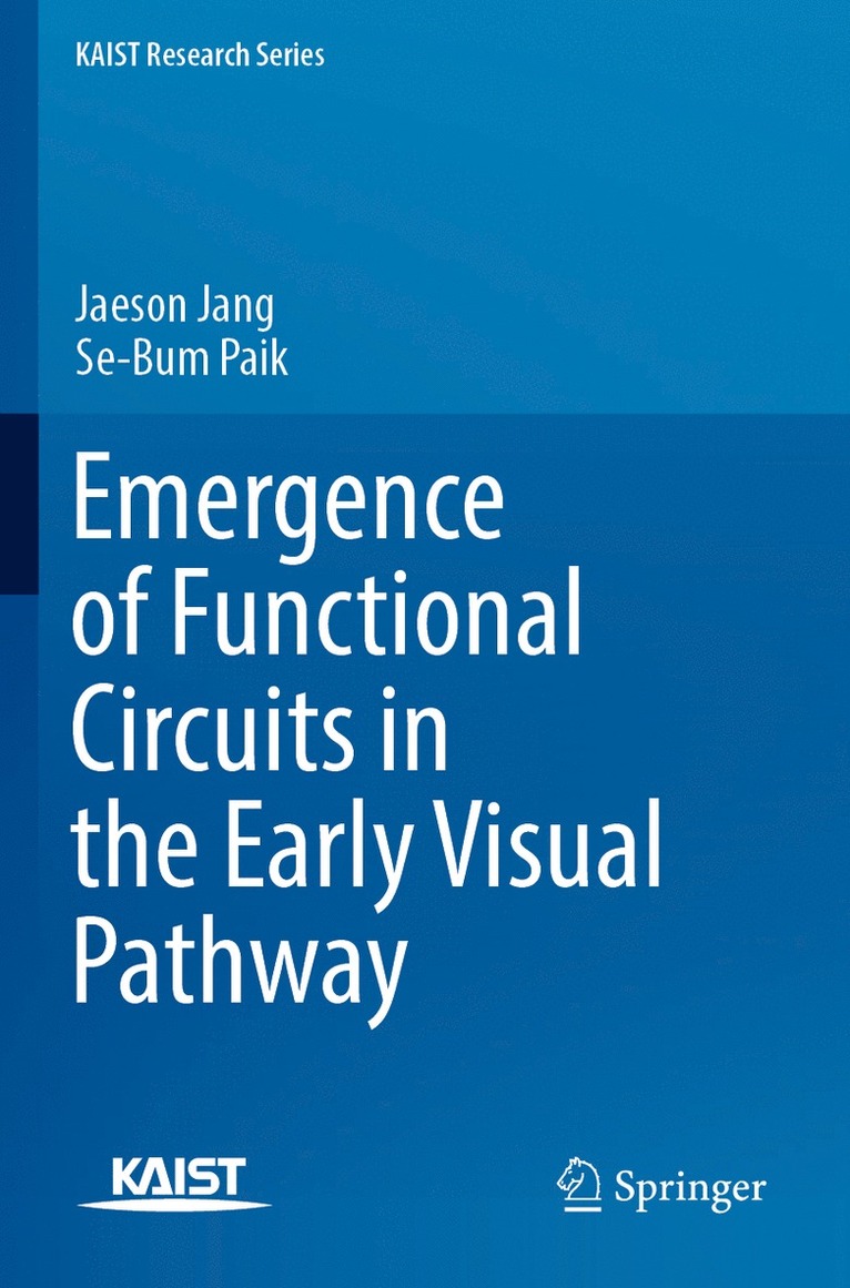 Jaeson Jang, Se-Bum Paik - Emergence of Functional Circuits in the Early Visual Pathway, Häftad