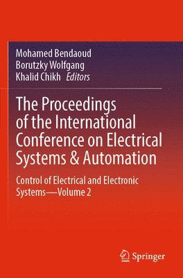 Mohamed Bendaoud, Borutzky Wolfgang, Khalid Chikh - Proceedings of the International Conference on Electrical Systems & Automation, Häftad