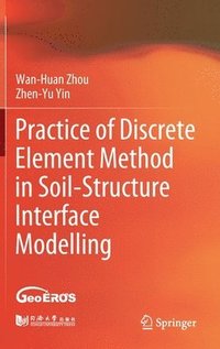 bokomslag Practice of Discrete Element Method in Soil-Structure Interface Modelling
