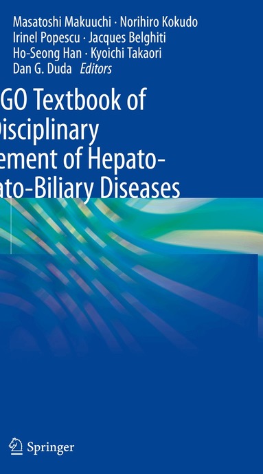 Masatoshi Makuuchi, Norihiro Kokudo, Irinel Popescu, Jacques Belghiti, Ho-Seong Han, Kyoichi Takaori, Dan G. Duda - IASGO Textbook of Multi-Disciplinary Management of Hepato-Pancreato-Biliary Diseases, Häftad