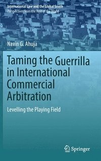 bokomslag Taming the Guerrilla in International Commercial Arbitration