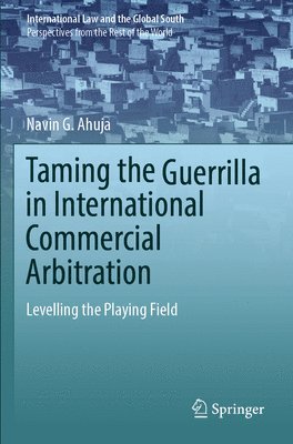 bokomslag Taming the Guerrilla in International Commercial Arbitration