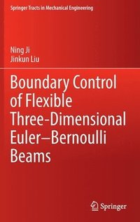 bokomslag Boundary Control of Flexible Three-Dimensional EulerBernoulli Beams