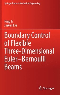 bokomslag Boundary Control of Flexible Three-Dimensional EulerBernoulli Beams