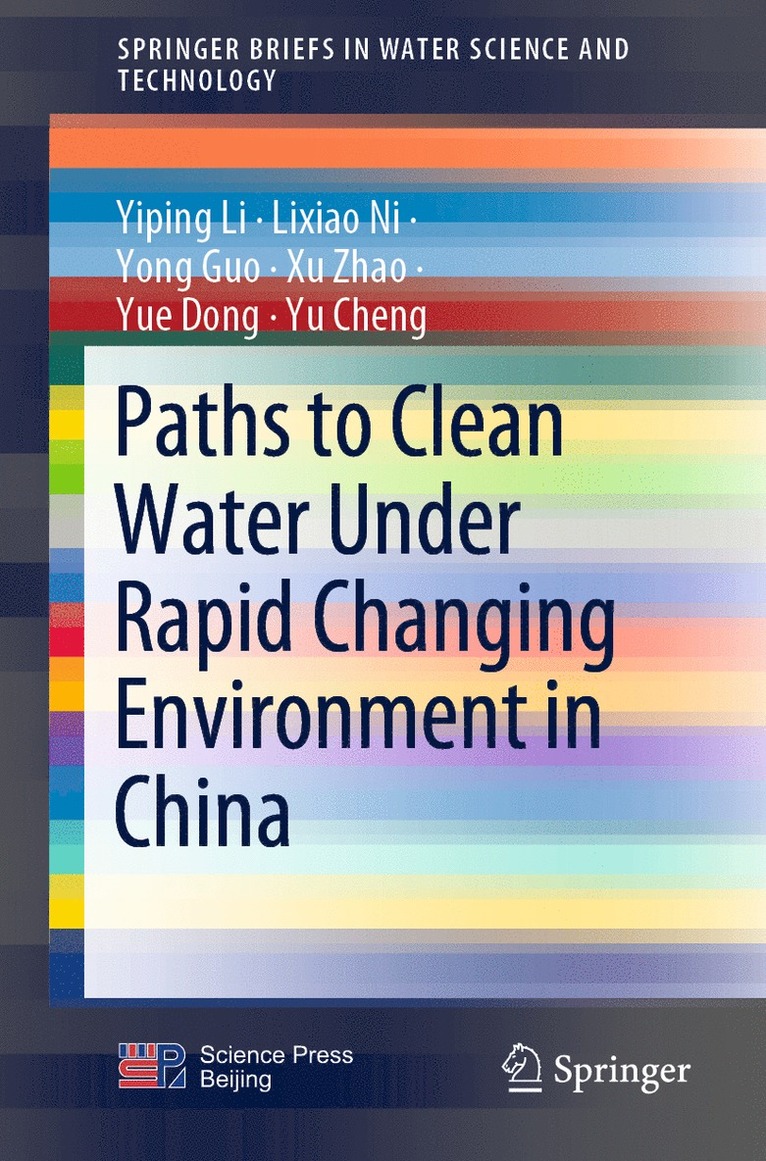 Yiping Li, Lixiao Ni, Yong Guo, Xu Zhao, Yue Dong, Yu Cheng - Paths to Clean Water Under Rapid Changing Environment in China, Häftad