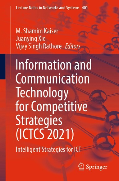 M. Shamim Kaiser, Juanying Xie, Vijay Singh Rathore - Information and Communication Technology for Competitive Strategies (ICTCS 2021), Häftad