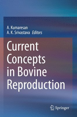 Current Concepts in Bovine Reproduction 1