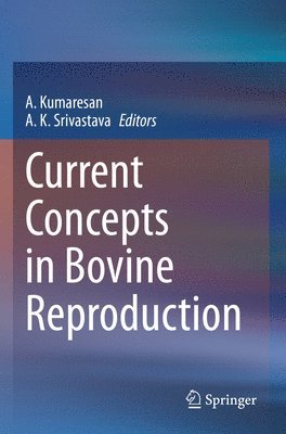 Current Concepts in Bovine Reproduction