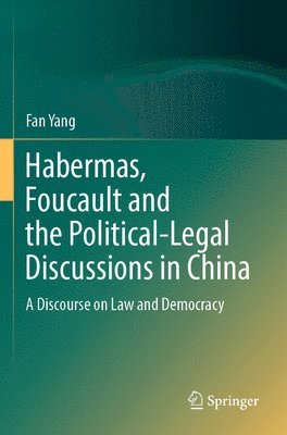 Habermas, Foucault and the Political-Legal Discussions in China 1