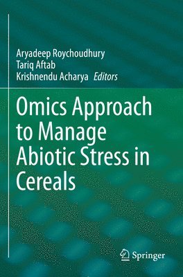 Omics Approach to Manage Abiotic Stress in Cereals 1