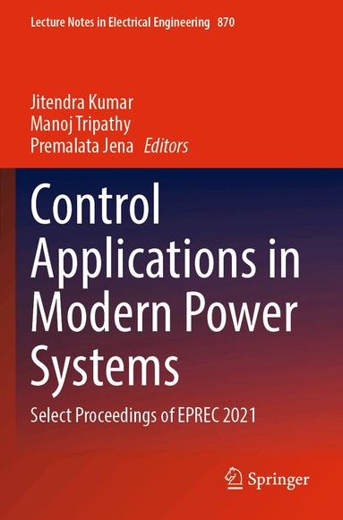 Jitendra Kumar, Manoj Tripathy, Premalata Jena - Control Applications in Modern Power Systems, Häftad