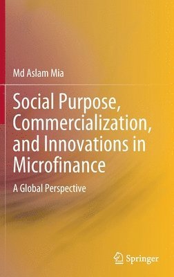 bokomslag Social Purpose, Commercialization, and Innovations in Microfinance