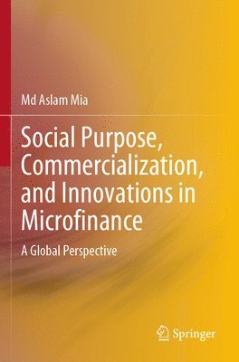 bokomslag Social Purpose, Commercialization, and Innovations in Microfinance