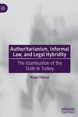 Authoritarianism, Informal Law, and Legal Hybridity 1