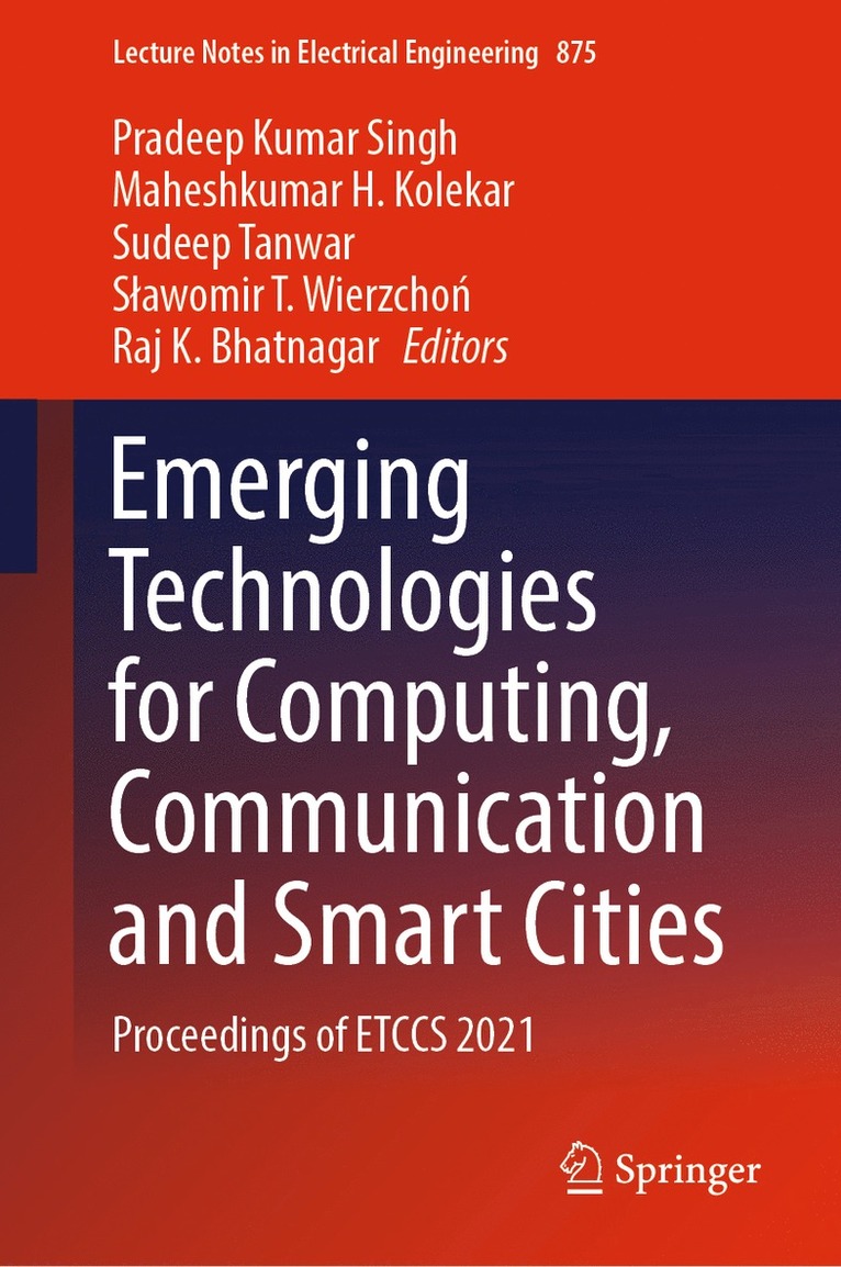 Pradeep Kumar Singh, Maheshkumar H. Kolekar, Sudeep Tanwar, Sławomir T. Wierzchoń, Raj K. Bhatnagar, Slawomir T. Wierzchon, S¿awomir T. Wierzcho¿ - Emerging Technologies for Computing, Communication and Smart Cities, Inbunden