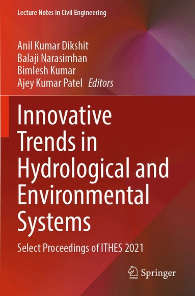 Anil Kumar Dikshit, Balaji Narasimhan, Bimlesh Kumar, Ajey Kumar Patel - Innovative Trends in Hydrological and Environmental Systems, Häftad