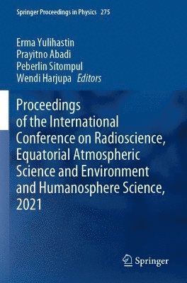 Proceedings of the International Conference on Radioscience, Equatorial Atmospheric Science and Environment and Humanosphere Science, 2021 1