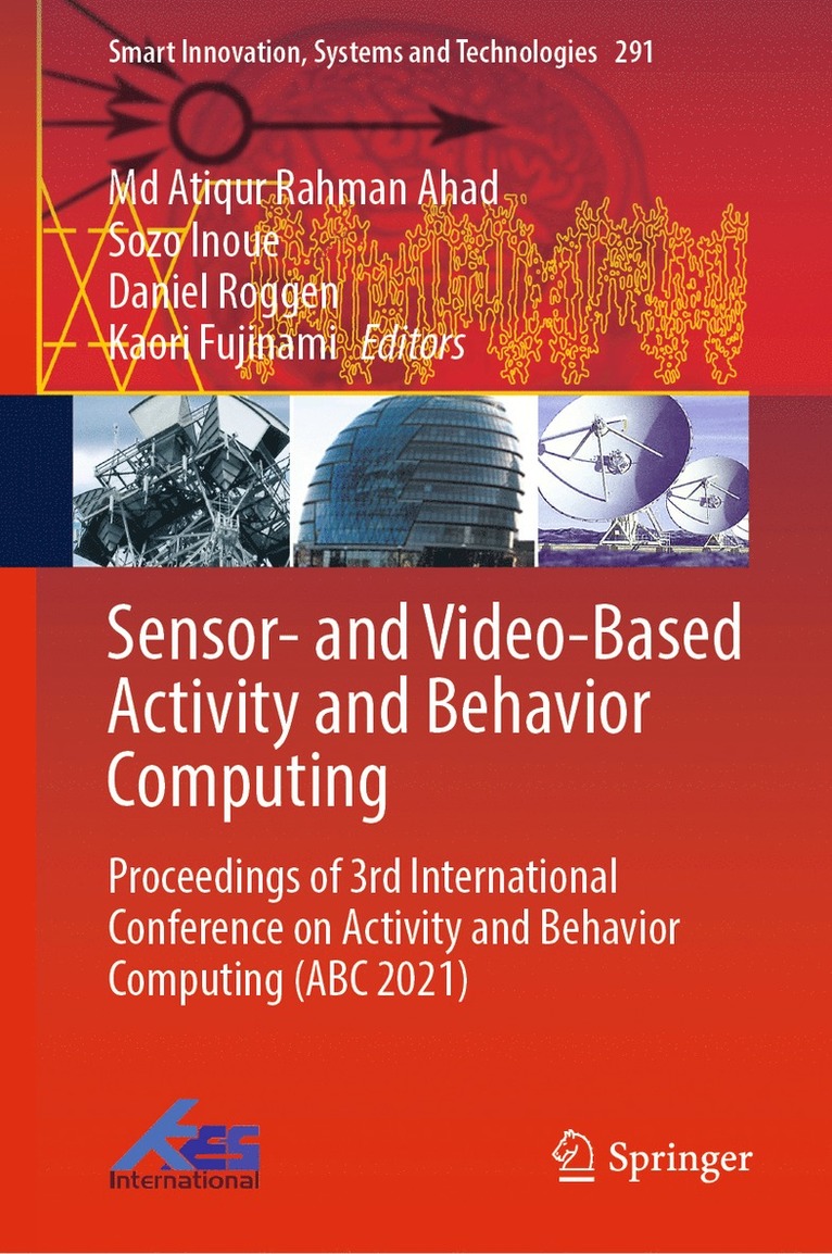 Md Atiqur Rahman Ahad, Sozo Inoue, Daniel Roggen, Kaori Fujinami, MD Atiqur Rahman Ahad - Sensor- and Video-Based Activity and Behavior Computing, Inbunden