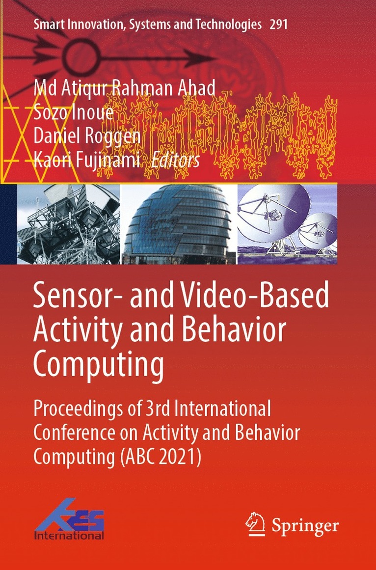 Md Atiqur Rahman Ahad, Sozo Inoue, Daniel Roggen, Kaori Fujinami, MD Atiqur Rahman Ahad - Sensor- and Video-Based Activity and Behavior Computing, Häftad